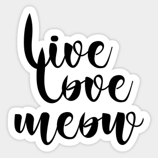 Live love meow Sticker